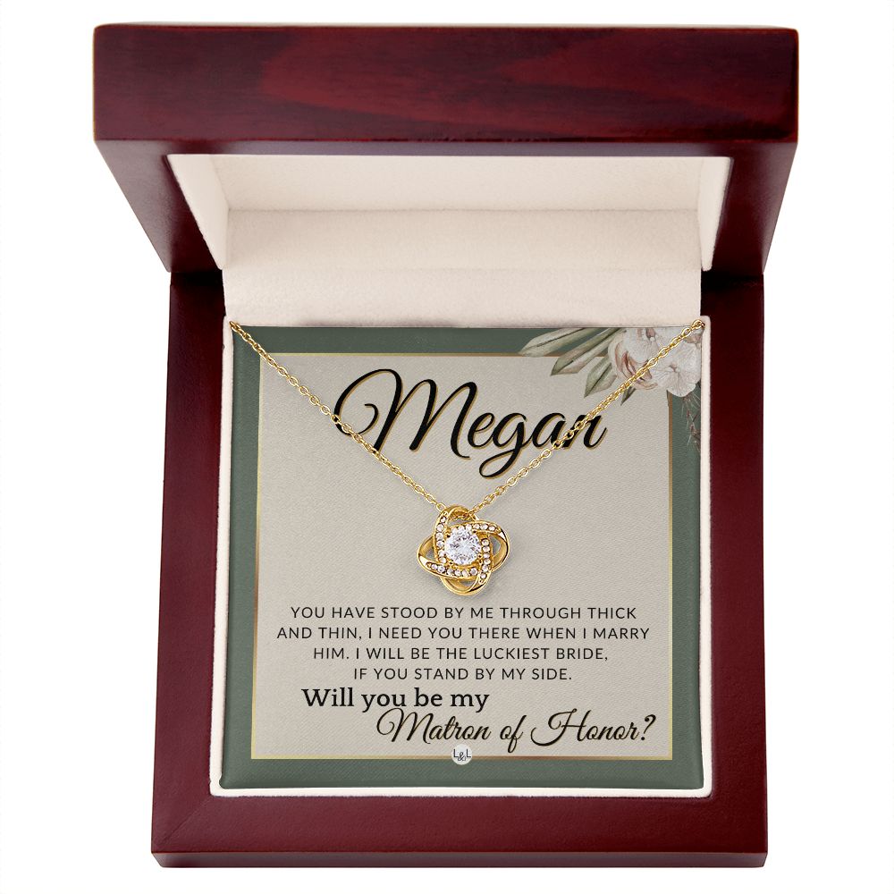 Matron of Honor Proposal Gift, Custom Name - Be My MOH Gift From Bride - Through Thick and Thin , Sage Green & Boho Wedding Theme - Jewelry - Personalized Gift