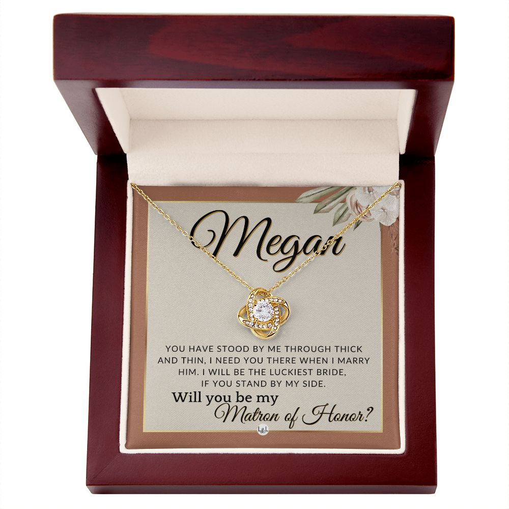 Matron of Honor Proposal Gift, Custom Name - Be My MOH Gift From Bride - Through Thick and Thin , Terracotta, Rust And Gold Wedding Theme - Jewelry - Personalized Gift