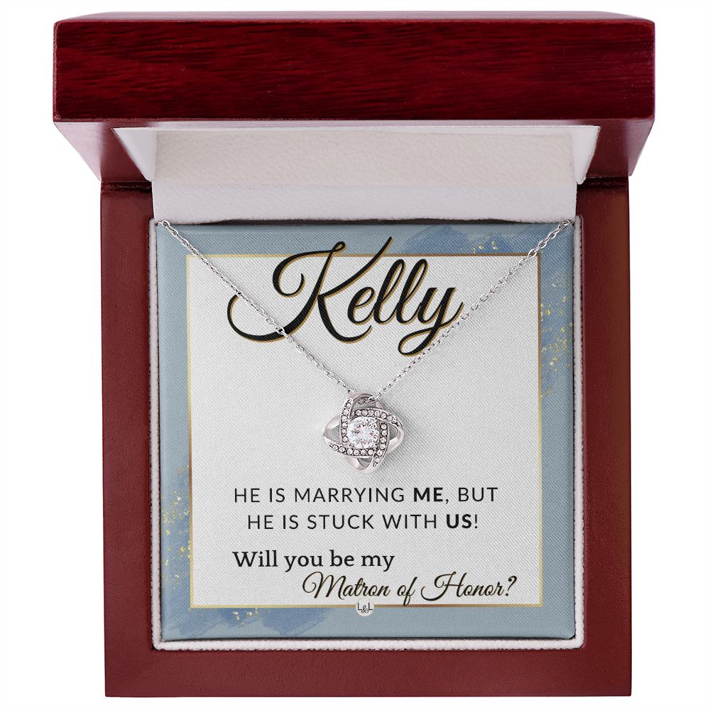 Matron of Honor Proposal Gift, Custom Name - Unique Be My MOH Gift From Bride - Stuck With Us , Dusty Blue And Gold Wedding Theme - Jewelry - Personalized Gift