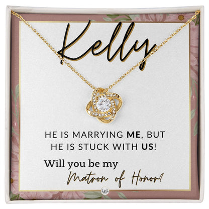 Matron of Honor Proposal Gift, Custom Name - Unique Be My MOH Gift From Bride - Stuck With Us , Pink Floral and Boho Wedding Theme - Jewelry - Personalized Gift