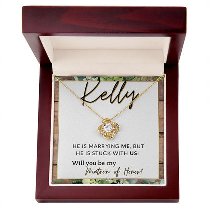 Matron of Honor Proposal Gift, Custom Name - Unique Be My MOH Gift From Bride - Stuck With Us , Rustic and Wood Wedding Theme - Jewelry - Personalized Gift