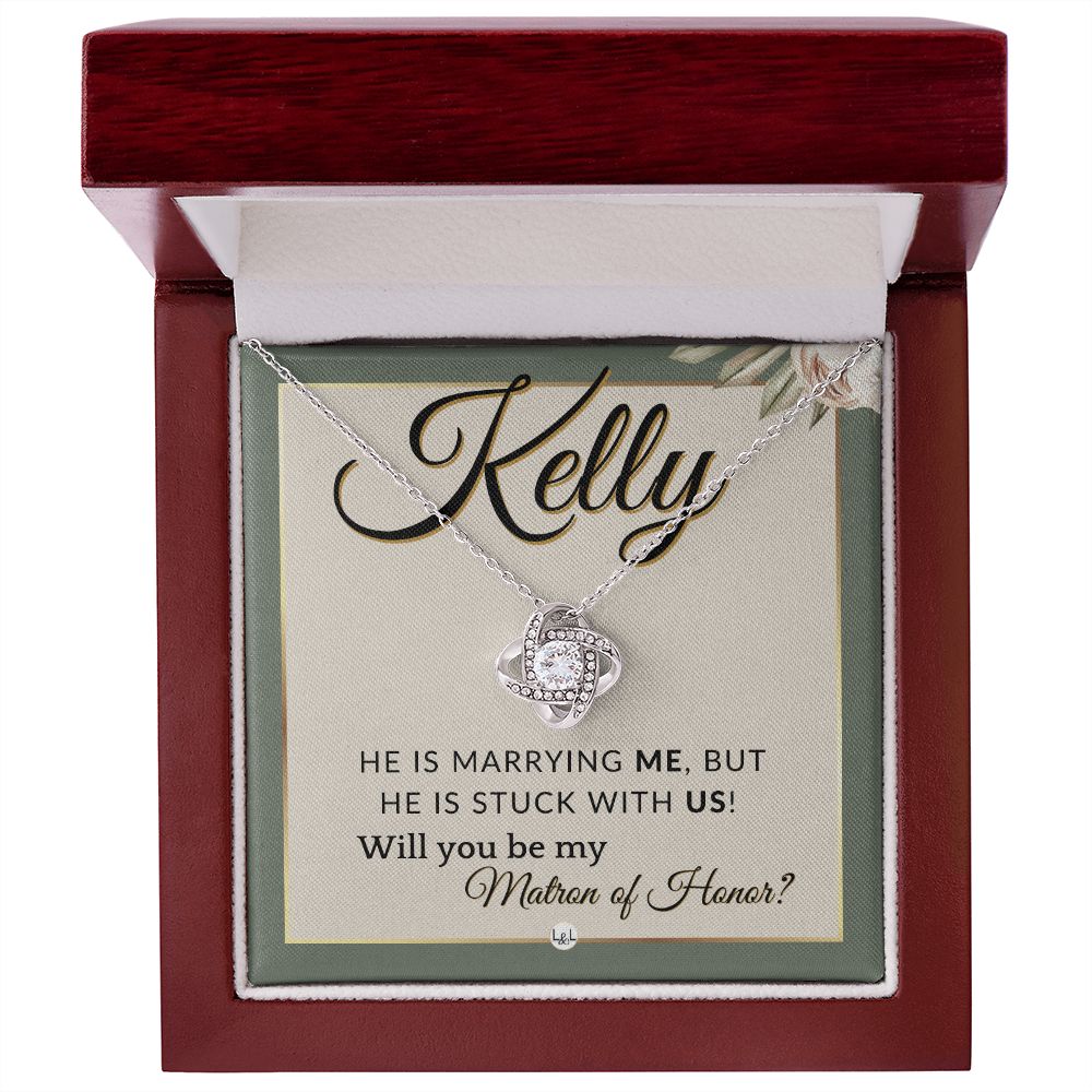 Matron of Honor Proposal Gift, Custom Name - Unique Be My MOH Gift From Bride - Stuck With Us , Sage Green & Boho Wedding Theme - Jewelry - Personalized Gift