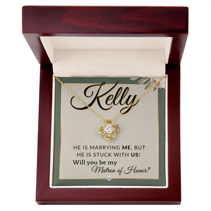Matron of Honor Proposal Gift, Custom Name - Unique Be My MOH Gift From Bride - Stuck With Us , Sage Green & Boho Wedding Theme - Jewelry - Personalized Gift