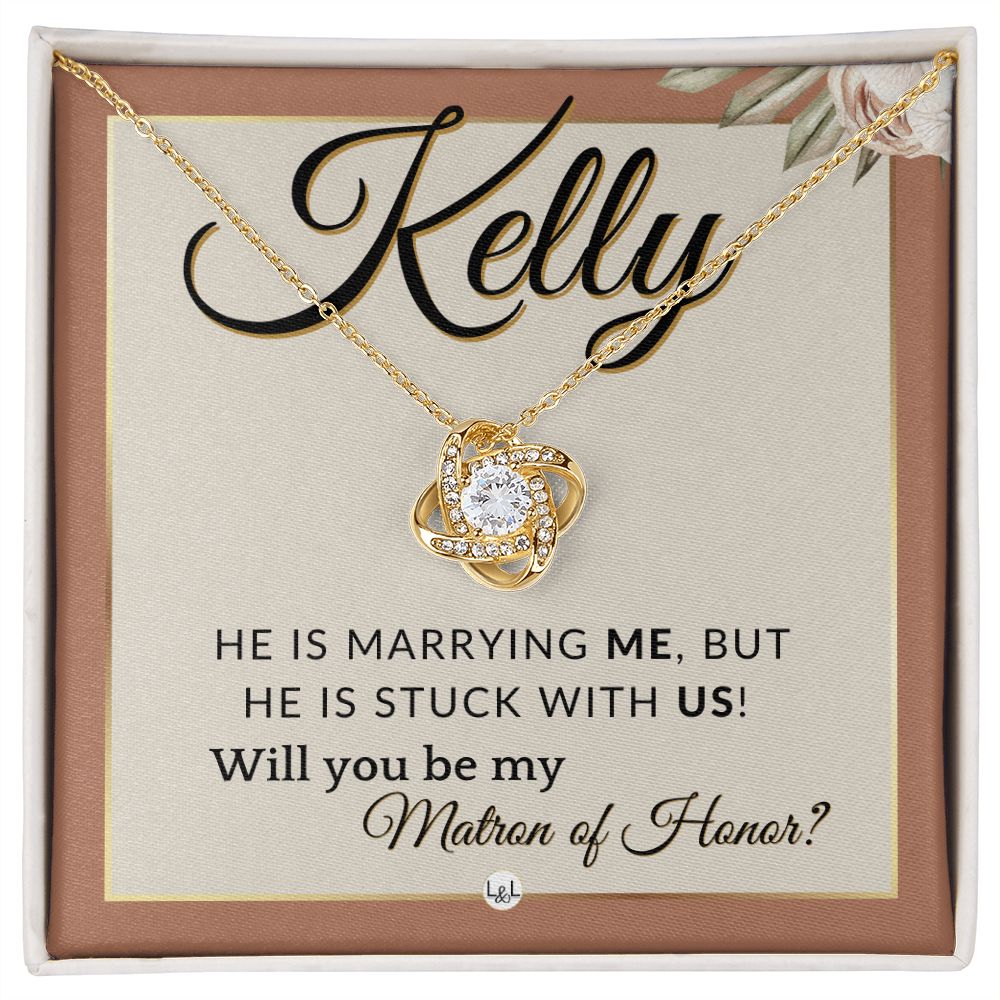 Matron of Honor Proposal Gift, Custom Name - Unique Be My MOH Gift From Bride - Stuck With Us , Terracotta, Rust And Gold Wedding Theme - Jewelry - Personalized Gift