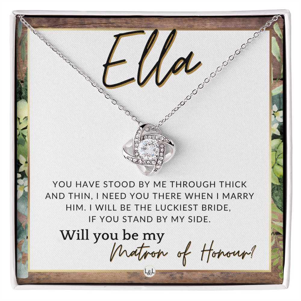 Matron of Honour Proposal Gift, Custom Name- Be My MOH Gift From Bride- Through Thick and Thin , Rustic and Wood Wedding Theme - Jewelry - Personalized Gift