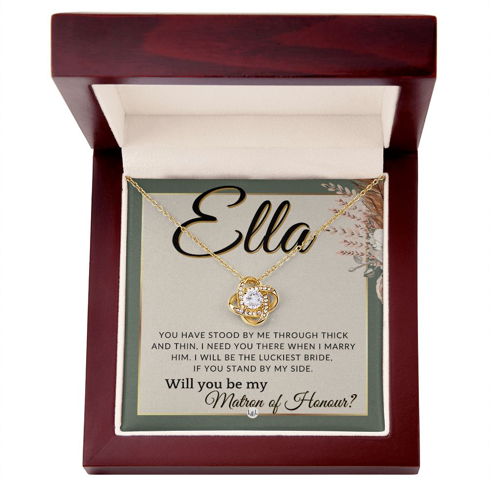Matron of Honour Proposal Gift, Custom Name- Be My MOH Gift From Bride- Through Thick and Thin , Sage Green & Boho Wedding Theme - Jewelry - Personalized Gift