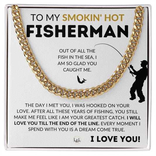 My Smoking Hot Fisherman - Gift for Husband, Fiancé or Boyfriend - Gift For A Guy Who Loves To Fish