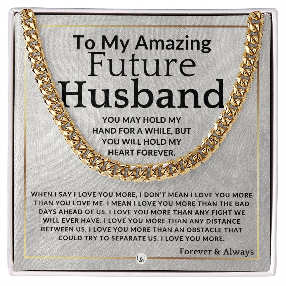 To My Future Husband - I Love Your More - Meaningful Gift Ideas For Him - Romantic and Thoughtful Christmas, Valentine's Day Birthday, or Anniversary Present - Jewelry - Personalized Gift
