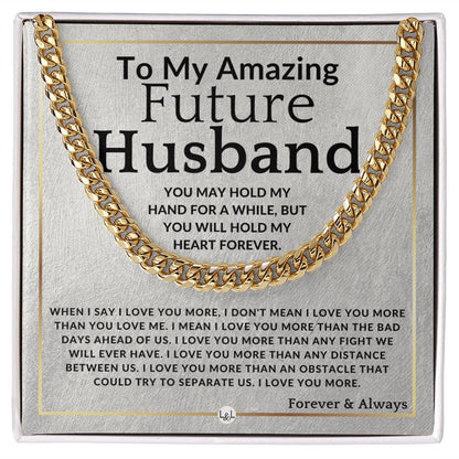 To My Future Husband - I Love Your More - Meaningful Gift Ideas For Him - Romantic and Thoughtful Christmas, Valentine's Day Birthday, or Anniversary Present - Jewelry - Personalized Gift