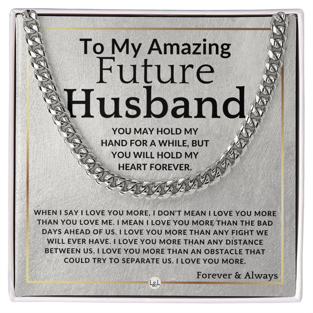 To My Future Husband - I Love Your More - Meaningful Gift Ideas For Him - Romantic and Thoughtful Christmas, Valentine's Day Birthday, or Anniversary Present - Jewelry - Personalized Gift