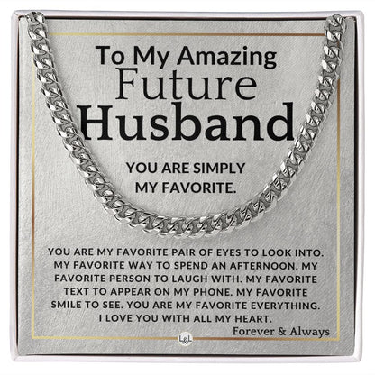 To My Future Husband - My Favorite - Meaningful Gift Ideas For Him - Romantic and Thoughtful Christmas, Valentine's Day Birthday, or Anniversary Present - Jewelry - Personalized Gift
