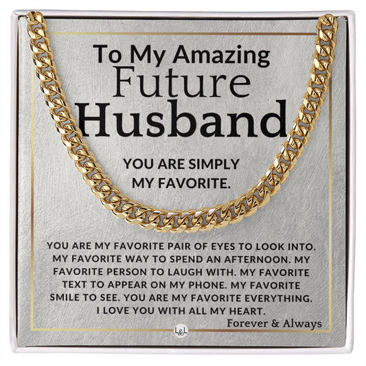 To My Future Husband - My Favorite - Meaningful Gift Ideas For Him - Romantic and Thoughtful Christmas, Valentine's Day Birthday, or Anniversary Present - Jewelry - Personalized Gift