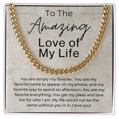 You Are My Favorite - Gift for Him - Love of My Life - Linked Chain Necklace - Jewelry - Personalized Gift