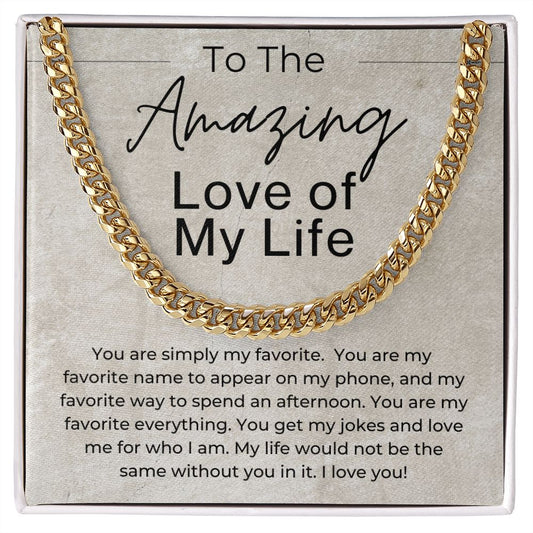 You Are My Favorite - Gift for Him - Love of My Life - Linked Chain Necklace - Jewelry - Personalized Gift