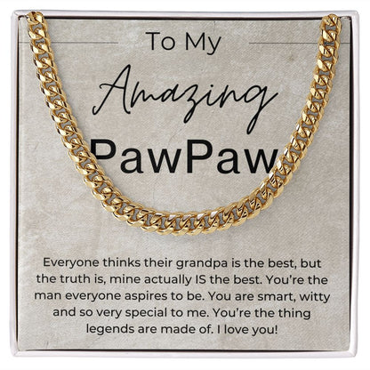 You Are The Thing Legends Are Made Of - Gift for PawPaw - Cuban Linked Chain Necklace - Jewelry - Personalized Gift