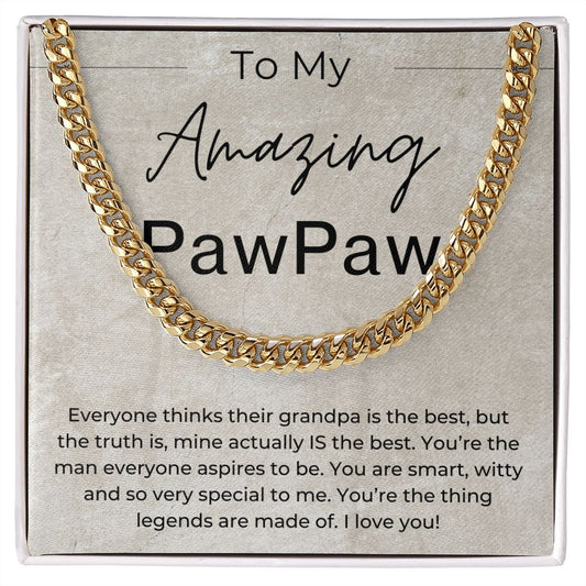 You Are The Thing Legends Are Made Of - Gift for PawPaw - Cuban Linked Chain Necklace - Jewelry - Personalized Gift
