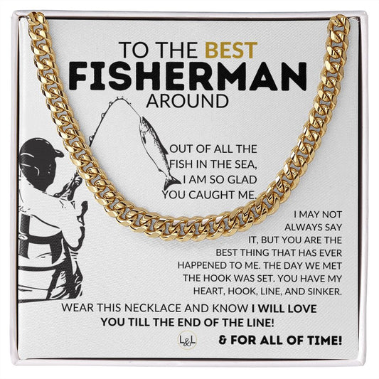 You Caught Me - Fisherman Gift for Husband, Fiancé or Boyfriend - Gift For A Guy Who Loves To Fish